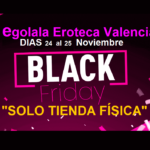 BLACK FRIDAY en EGOLALA EROTECA VALENCIA, días 24 y 25 de Noviembre!! DTOS del 10%, 20%, 30%, 40% y hasta 50%!!
